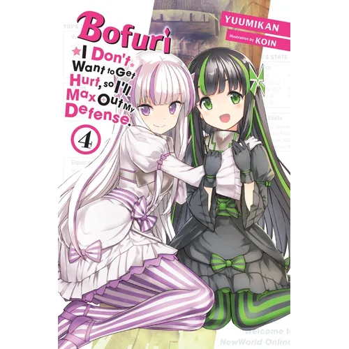 Bofuri: I Don't Want to Get Hurt, So I'll Max Out My Defense., Vol. 4 (Light Novel): Volume 4 - Paperback