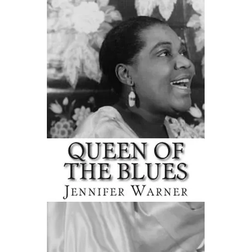 Queen of the Blues: The Life and Times of Bessie Smith - Paperback