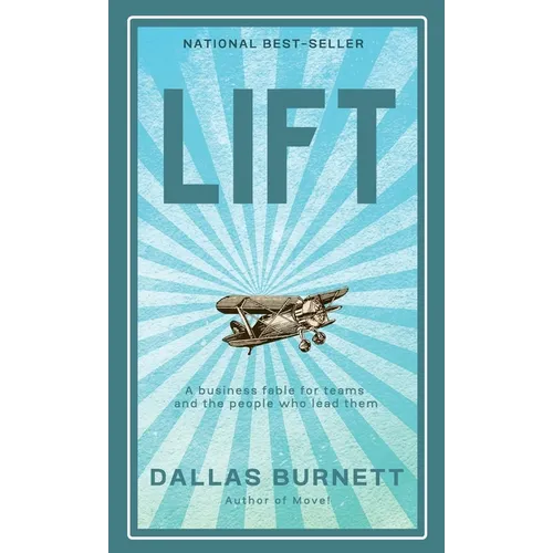 Lift: A business fable for teams and the people who lead them - Hardcover