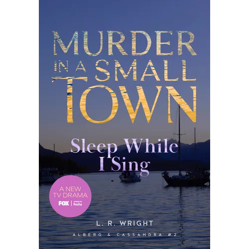 Sleep While I Sing: Murder in a Small Town - Paperback
