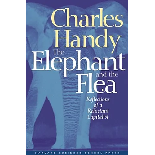 Elephant and the Flea: Reflections of a Reluctant Capitalist - Paperback