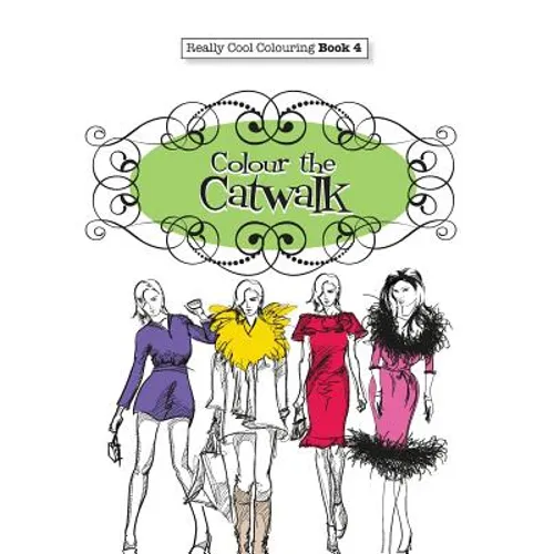 Really COOL Colouring Book 4: Colour The Catwalk - Paperback