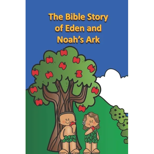 The Bible Story of Eden and Noah's Ark - Paperback
