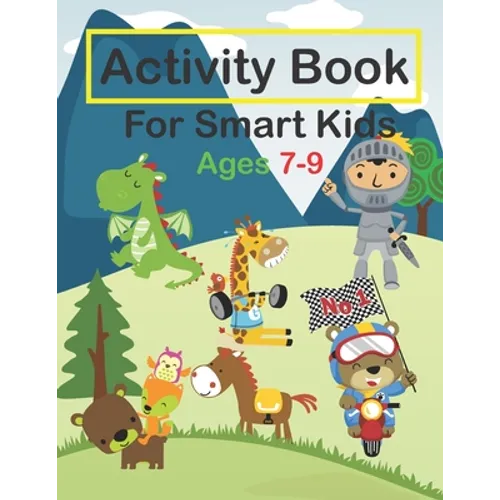 Activity Book For Smart Kids Ages 7-9: Fun Activities Workbook Game For Valentine's day, Christmas, Birthday & Everyday Learning, Coloring, Dot to Dot - Paperback