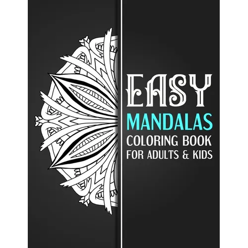 EASY mandalas coloring book: An Adults and kids Coloring Book With Simple Mandalas Designs, For Relaxing, Stress Relief - Paperback