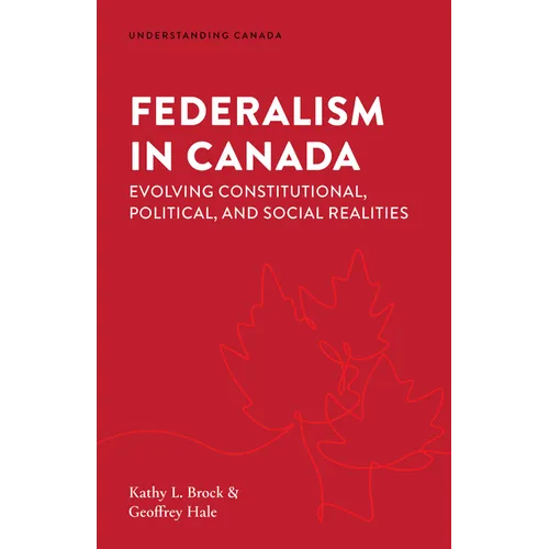 Federalism in Canada: Evolving Constitutional, Political, and Social Realities - Paperback