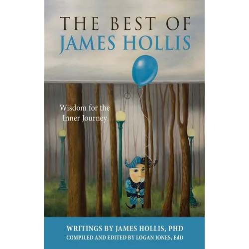 The Best of James Hollis: Wisdom for the Inner Journey - Paperback