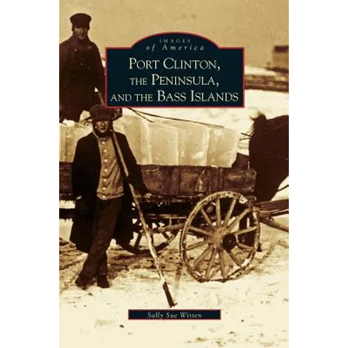 Port Clinton, the Peninsula and the Bass Islands - Hardcover