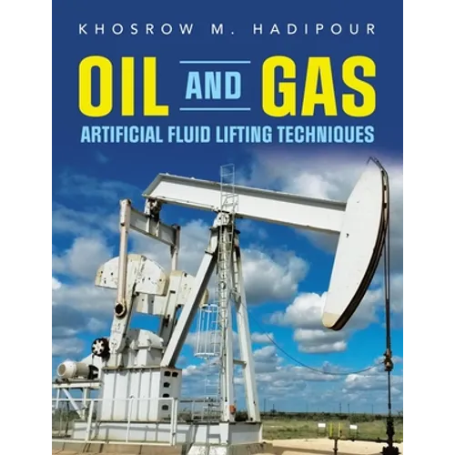 Oil and Gas Artificial Fluid Lifting Techniques - Paperback
