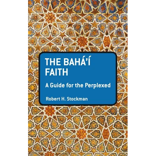 The Baha'i Faith: A Guide for the Perplexed - Paperback
