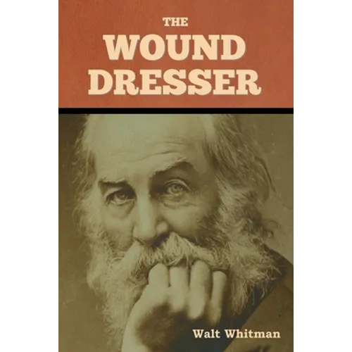 The Wound Dresser - Paperback