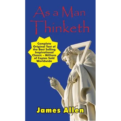 As a Man Thinketh - Complete Original Text - Hardcover