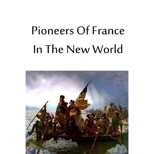 Pioneers Of France In The New World - Paperback