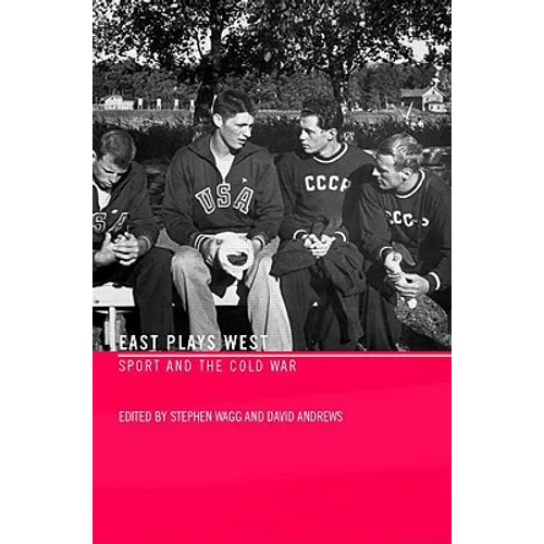 East Plays West: Sport and the Cold War - Paperback