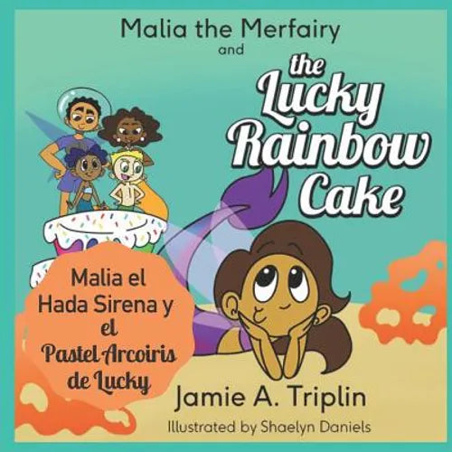 Malia the Merfairy and the Lucky Rainbow Cake (Bilingual Spanish English Version) - Paperback