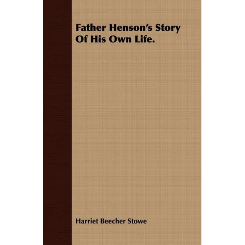 Father Henson's Story of His Own Life. - Paperback