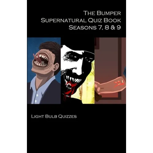 The Bumper Supernatural Quiz Book Seasons 7, 8 & 9 - Paperback