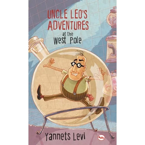 Uncle Leo's Adventures at the West Pole - Hardcover