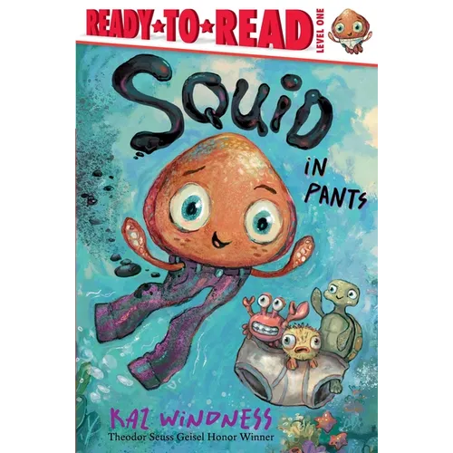 Squid in Pants: Ready-To-Read Level 1 - Hardcover