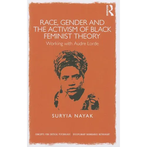 Race, Gender and the Activism of Black Feminist Theory: Working with Audre Lorde - Paperback
