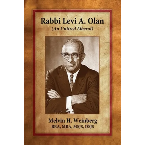 Rabbi Levi A. Olan: (An Untired Liberal) - Paperback