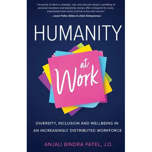 Humanity at Work: Diversity, Inclusion and Wellbeing in an Increasingly Distributed Workforce - Paperback