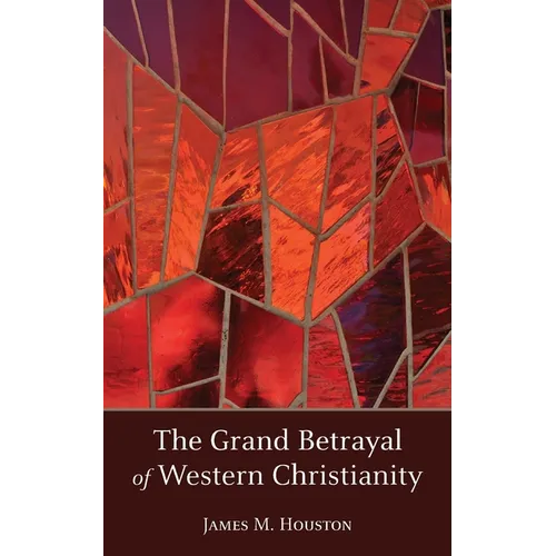 The Grand Betrayal of Western Christianity - Paperback