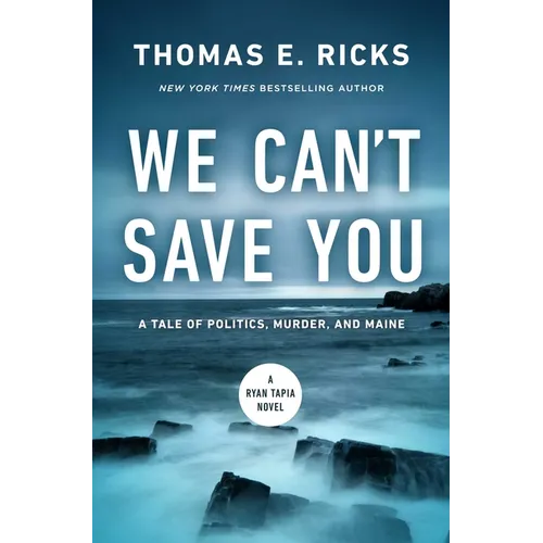 We Can't Save You: A Tale of Politics, Murder, and Maine - Hardcover