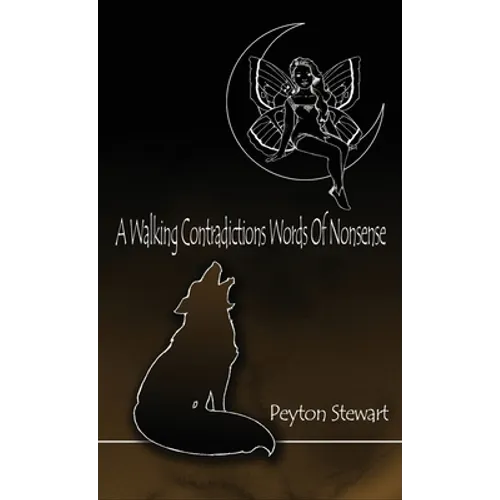 A Walking Contradictions Words Of Nonsense - Hardcover