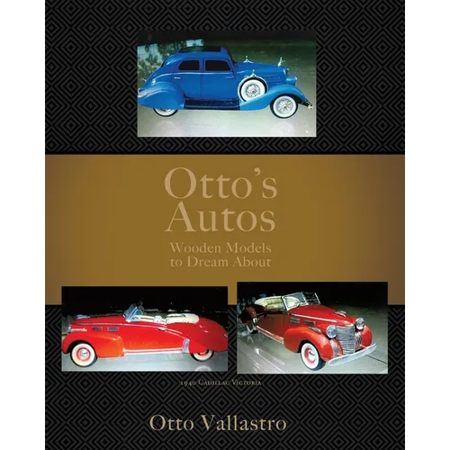 Otto's Autos: Wooden Models to Dream About - Paperback