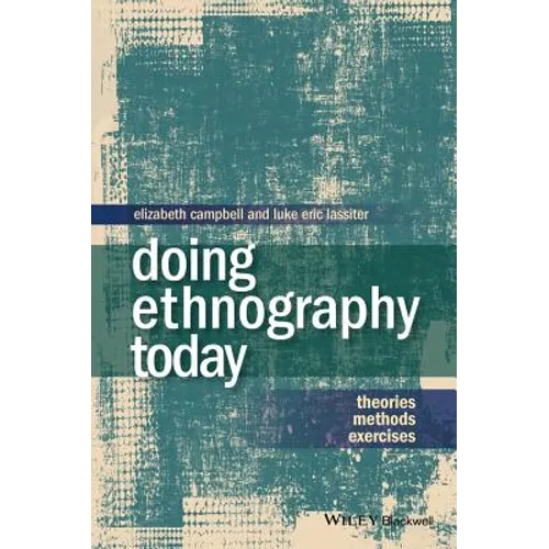 Doing Ethnography Today: Theories, Methods, Exercises - Paperback