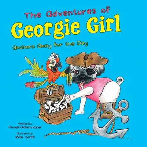The Adventures of Georgie Girl: Anchors Away for the Day - Paperback