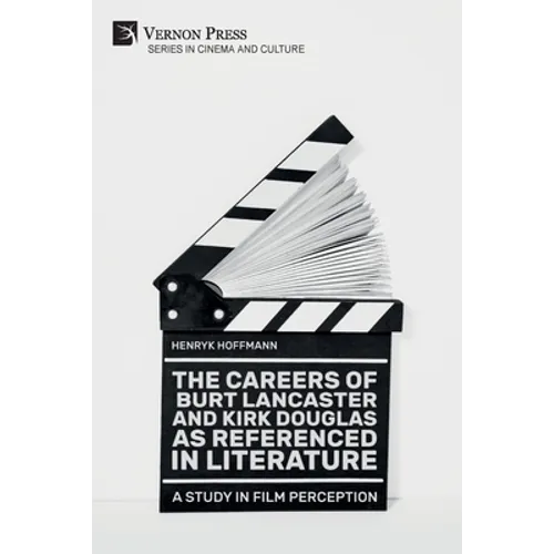 The Careers of Burt Lancaster and Kirk Douglas as Referenced in Literature - Paperback