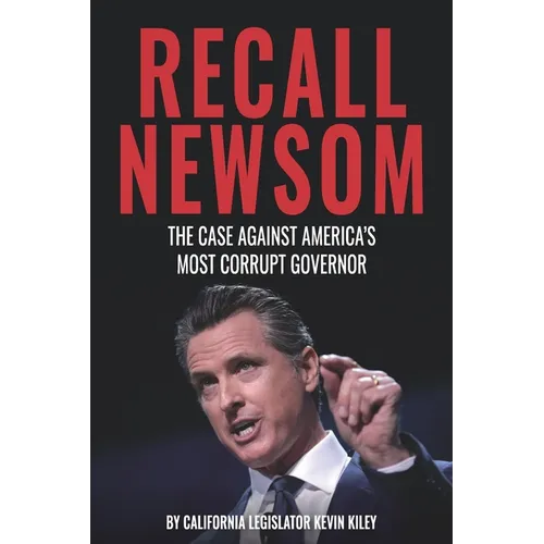 Recall Newsom: The Case Against America's Most Corrupt Governor - Paperback