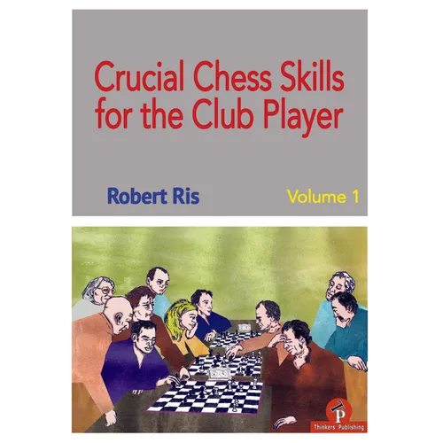 Crucial Chess Skills for the Club Player - Paperback