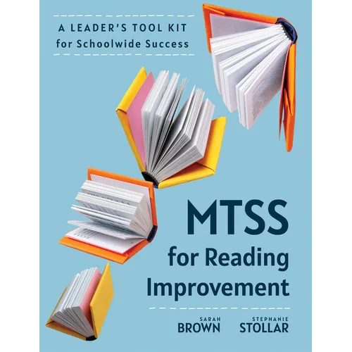 Mtss for Reading Improvement: A Leader's Tool Kit for Schoolwide Success (Reading Science in Action: An Mtss Tool Kit) - Paperback