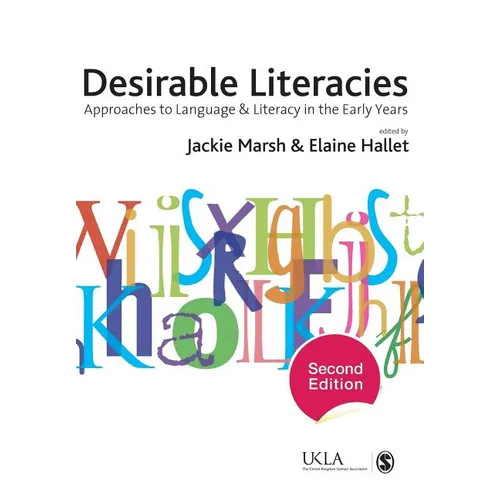 Desirable Literacies: Approaches to Language and Literacy in the Early Years - Paperback