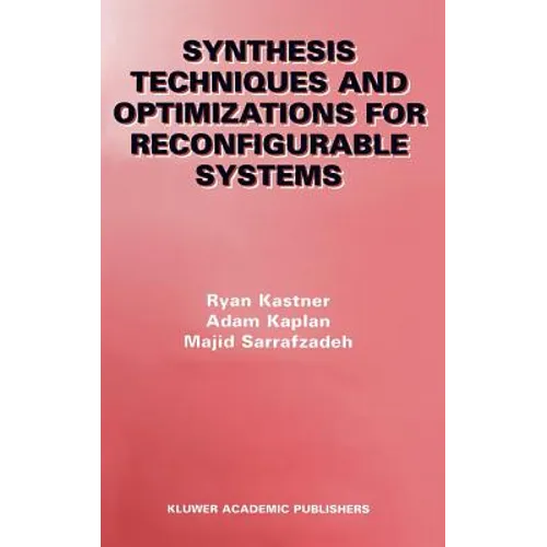 Synthesis Techniques and Optimizations for Reconfigurable Systems - Hardcover