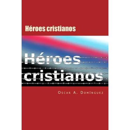 Heroes Cristianos: Dispuestos a pagar el precio - Paperback