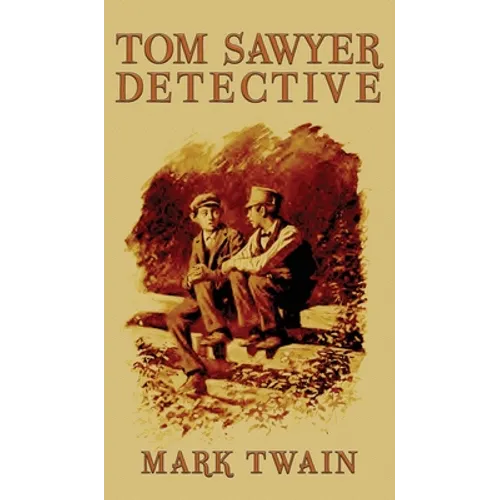 Tom Sawyer, Detective - Hardcover