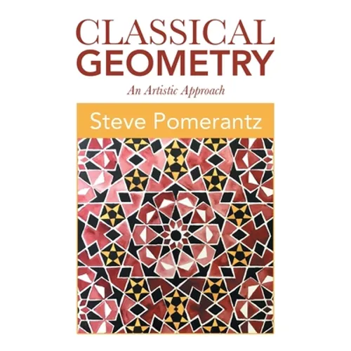 Classical Geometry: An Artistic Approach - Paperback