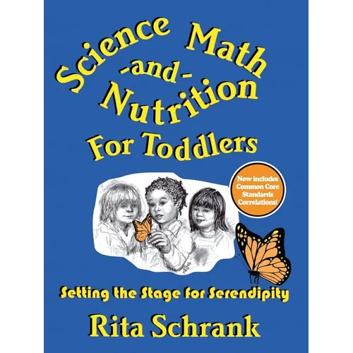 Science, Math, and Nutrition for Toddlers: Setting the Stage for Serendipity - Paperback