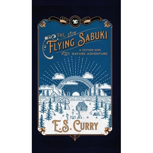The Flying Sabuki: A Father-Son Nature Adventure - Hardcover