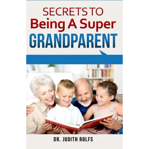 Secrets to Being A Super Grandparent - Paperback