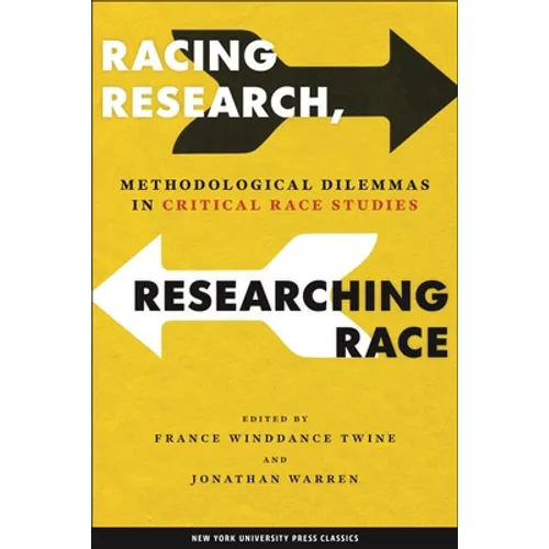 Racing Research, Researching Race: Methodological Dilemmas in Critical Race Studies - Paperback