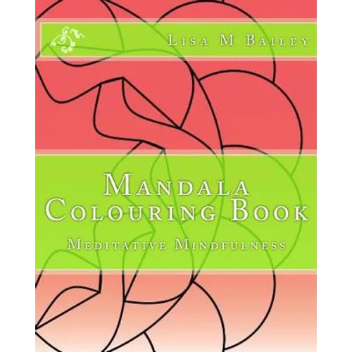 Mandala Colouring Book: Meditative Mindfulness - Paperback