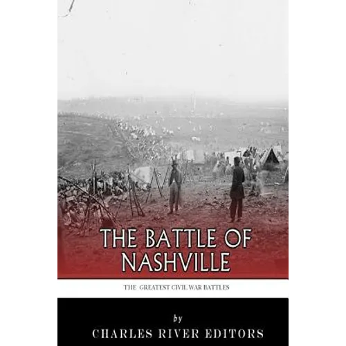 The Greatest Civil War Battles: The Battle of Nashville - Paperback