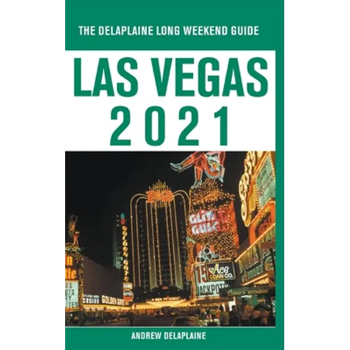 Las Vegas - The Delaplaine 2021 Long Weekend Guide - Paperback