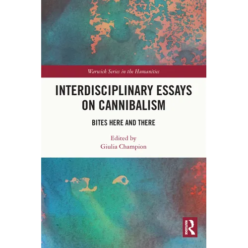 Interdisciplinary Essays on Cannibalism: Bites Here and There - Paperback