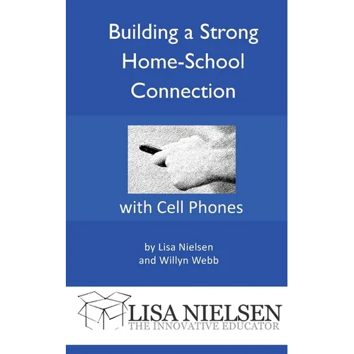 Building a Strong Home-School Connection with Cell Phones - Paperback